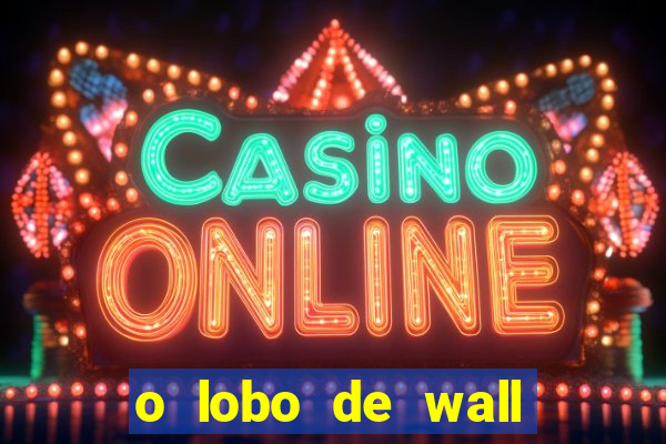 o lobo de wall street filme online